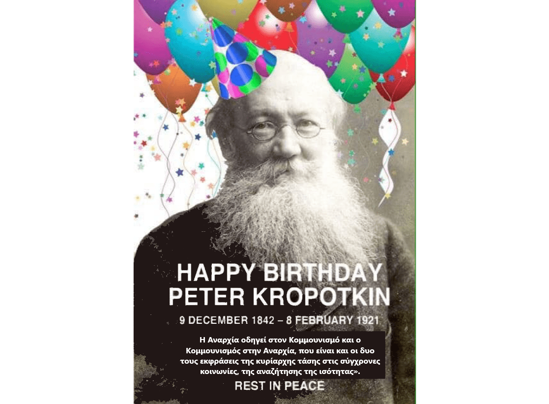 Happy Birthday Πέτρο Κροπότκιν