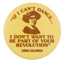 «Αν δεν μπορώ να χορέψω…» | Για την Έμμα Γκόλντμαν