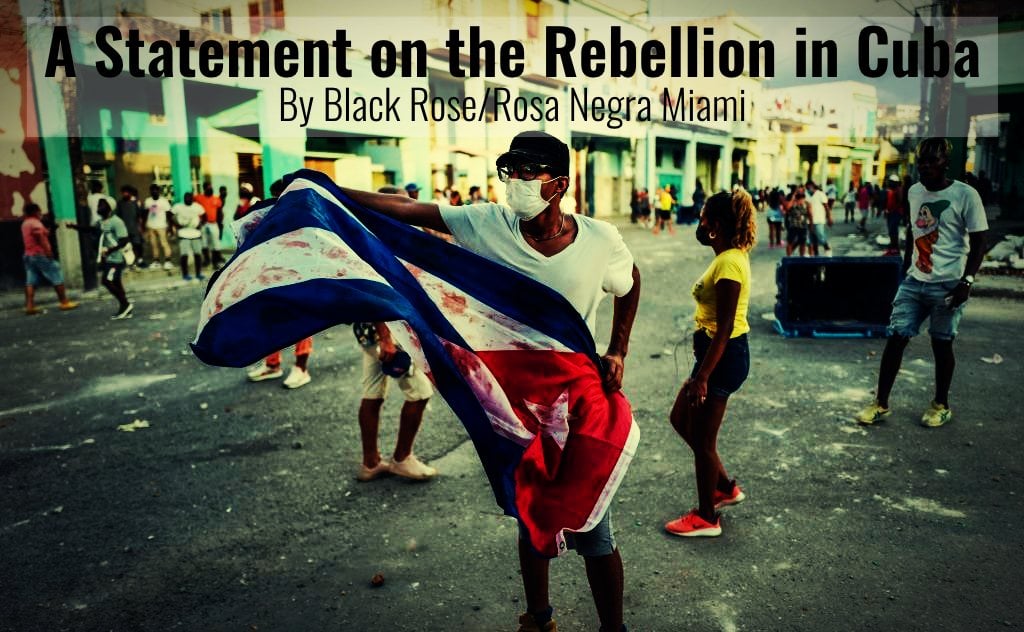 Ανακοίνωση για την εξέγερση στην Κούβα | Black Rose / Rosa Negra – Anarchist Federation (Miami)